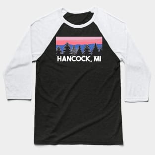 Yooper Life Hancock MI Blush Sunset Pine Tree Sunset Baseball T-Shirt